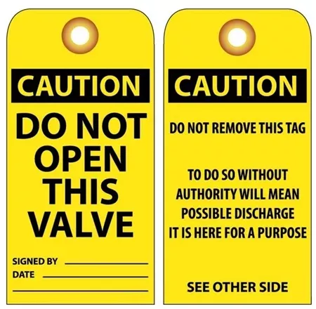 CAUTION Tag – DO NOT OPEN THIS VALVE – Safety Supply Warehouse
